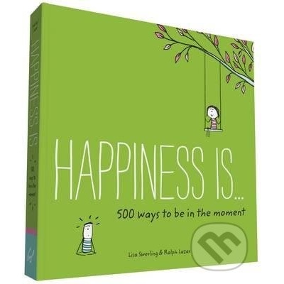 Happiness Is500 Ways to Be in the Moment- Lisa Swerling