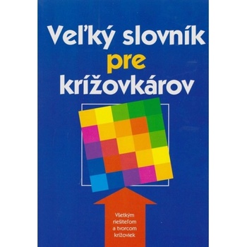 Veľký slovník pre krížovkárov - E. Nigma