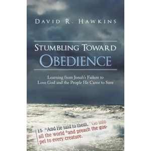 Stumbling Toward Obedience | David R. Hawkins (ISBN: 9781449799076)