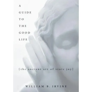 Guide to the Good Life (ISBN: 9780195374612)