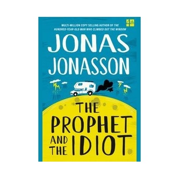 The Prophet and the Idiot - Jonas Jonasson