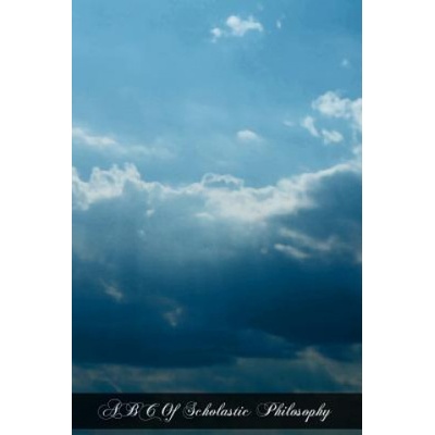 ABC Of Scholastic Philosophy
