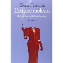L'amore molesto - Ferrante, Elena