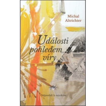 Události pohledem víry - Michal Altrichter