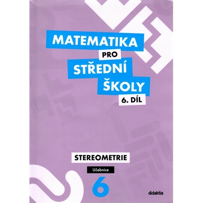 Matematika pro střední školy 6.díl Učebnice