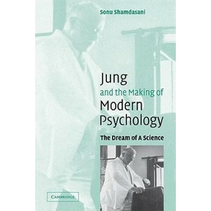 Jung and the Making of Modern Psychology | Sonu Shamdasani (ISBN: 9780521539098)