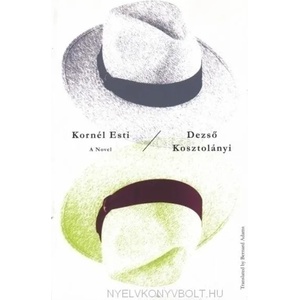 Kornel Esti | Dezso Kosztolanyi, Bernard Adams (ISBN: 9780811218436)