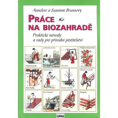 Práce na biozahradě - Praktické návody a rady pro přírodní pěstit
