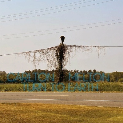 Carlton Melton - Turn To Earth (Limited Edition) (Solid Green /Sky Blue Coloured) (2 + ) LP CD
