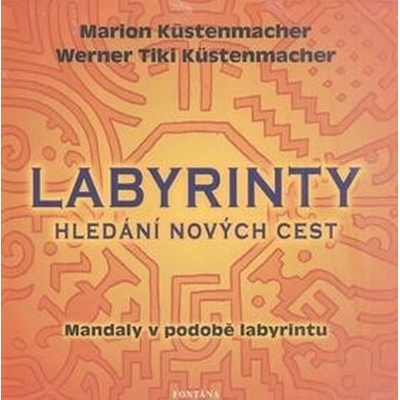 Labyrinty Marion Küstenmacher; Werner Tiki Küstenmacher