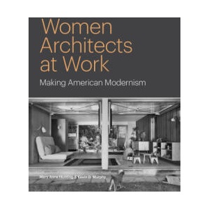 Women Architects at Work | Kevin D Murphy (ISBN: 9780691206691)