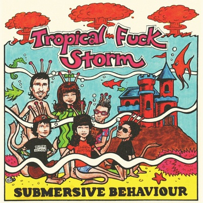 Submersive Behaviour - Tropical Fuck Storm LP