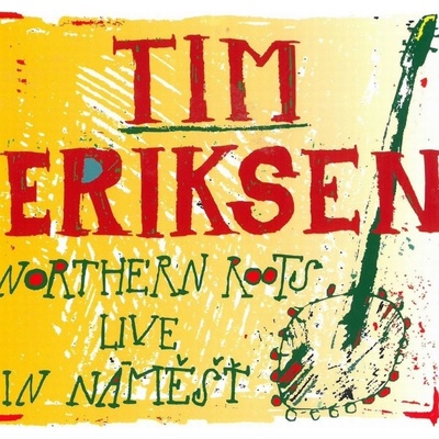 ERIKSEN TIM: NORHERN ROOTS LIVE IN NAMEST CD