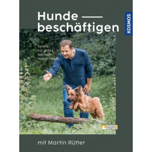 Hunde beschäftigen mit Martin Rütter | Martin Rütter, Andrea Buisman (2022)
