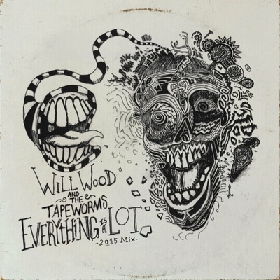 Will Wood And The Tapeworms - Everything is a Lot (2015 Mix) 2 LP