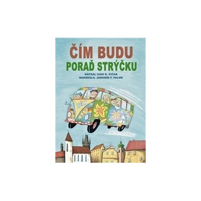 Čím budu, poraď strýčku