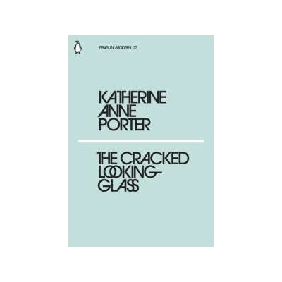 The Cracked Looking-Glass Katherine Anne Porter