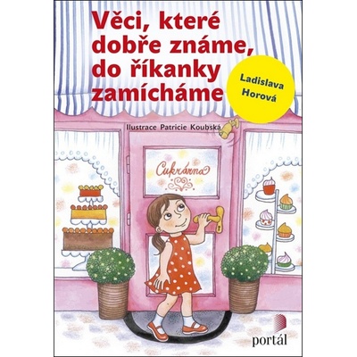 V ěci, které dobře známe, do říkanky zamícháme - Ladislava Horová