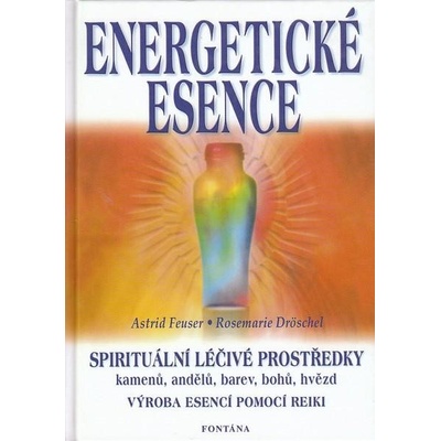 Energetické esence - Astrid Feuser, Rosemarie Droschel