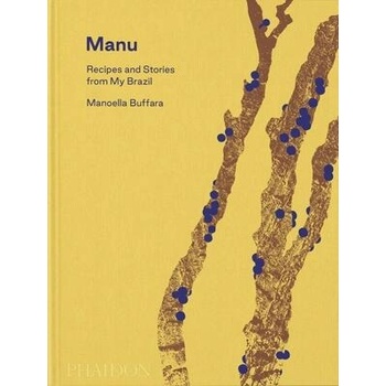 Image 1 of Manu, Recipes and Stories from My Brazil | Alex Atala, Dominique Crenn