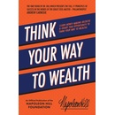 Think Your Way to Wealth: Learn Money-Making Secrets & Grasp This Opportunity to Think Your Way to Wealth! Hill Napoleon