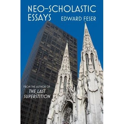 Neo -Scholastic Essays Feser EdwardPaperback