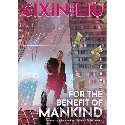 Cixin Lius For the Benefit of Mankind Runberg Sylvain