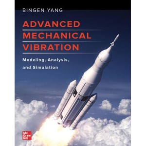 Advanced Mechanical Vibration: Modeling, Analysis, and Simulation | Yang, Bingen (ISBN: 9781265989316)