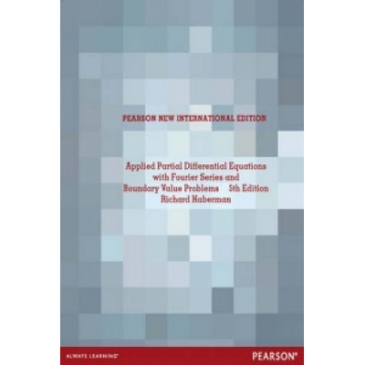 Applied Partial Differential Equations with Fourier Series and Boundary Value Problems | Richard Haberman