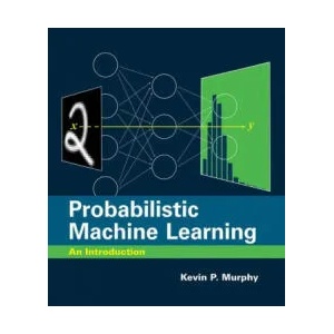 Probabilistic Machine Learning | Kevin P. Murphy (ISBN: 9780262046824)