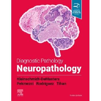 Diagnostic Pathology: Neuropathology | Kleinschmidt-DeMasters, B. K. , MD, Dr. , Tarik Tihan, Rodriguez, Fausto, MD, Dr
