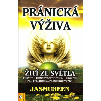 Pránická výživa - Jasmuheen