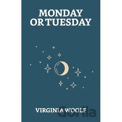 Monday Or Tuesday - Virginia Woolf
