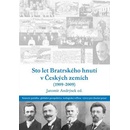 Sto let bratrského hnutí v Českých zemích 1909-2009