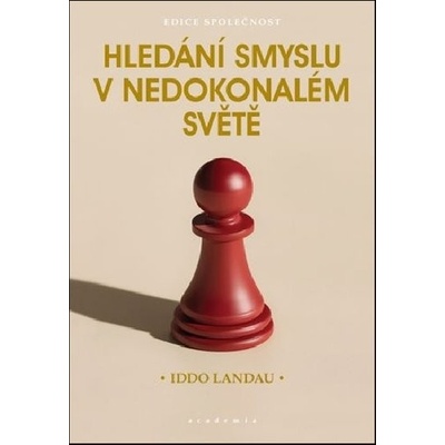 Hledání smyslu v nedokonalém světě
