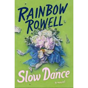 Slow Dance | Rainbow Rowell (ISBN: 9780063389823)