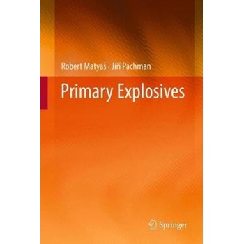 Primary Explosives - Matyas, Robert