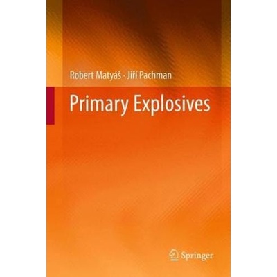 Primary Explosives - Matyas, Robert