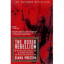 Boxer Rebellion: The Dramatic Story of China's War on Foreigners That Shook the World in the Summ Er of 1900