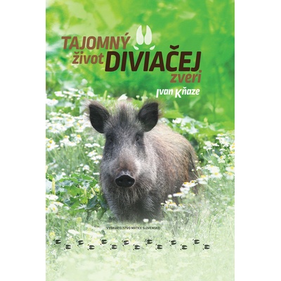 Tajomný život diviačej zveri - Ivan Kňaze