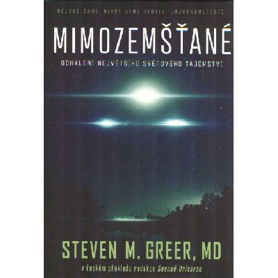 Greer Steven M.: Mimozemšťané - odhalení největ.světového tajemství (největší tajemství, o kterém se média bojí mluvit - zdroje volné energie existují a mohou nahradit motory na fosilní paliva; UFO/ET