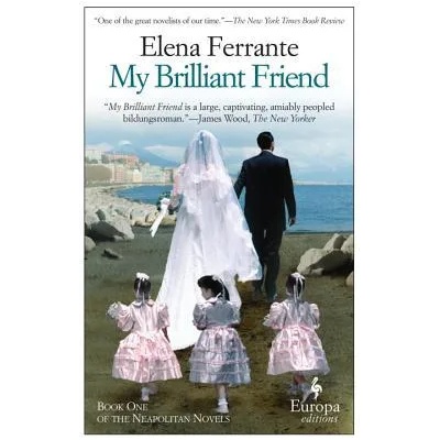 My Brilliant Friend | Elena Ferrante