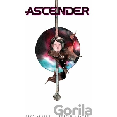 Ascender: The Deluxe Edition Lemire Jeff