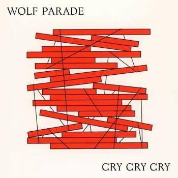 WOLF PARADE - CRY CRY CRY LP