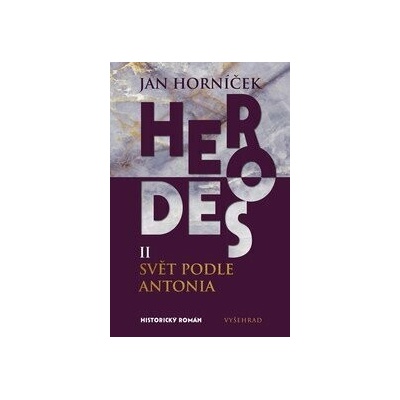Herodes II: Svět podle Antonia - Jan Horníček