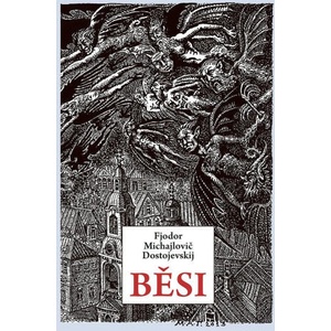 Běsi | Fjodor Michajlovič Dostojevskij (2023)