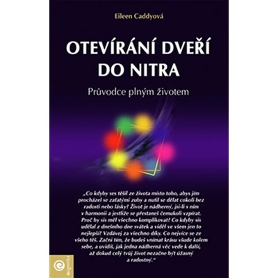 Otevíraní dveří do nitra - Eileen Caddy