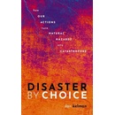 Disaster by Choice