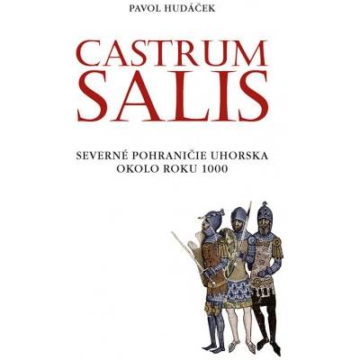Castrum Salis - Pavol Hudáček