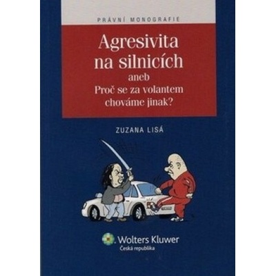 Agresivita na silnicích aneb Proč se za volentem chováme jinak? - Zuzana Lisá